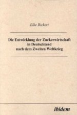 Die Entwicklung der Zuckerwirtschaft in Deutschland nach dem Zweiten Weltkrieg