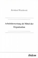 Arbeitsbewertung als Mittel der Organisation