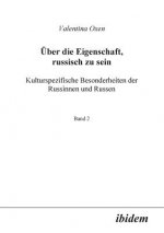 ber die Eigenschaft, russisch zu sein. Kulturspezifische Besonderheiten der Russinnen und Russen.