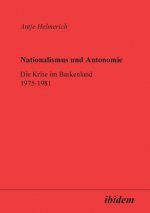 Nationalismus und Autonomie. Die Krise im Baskenland 1975-1981