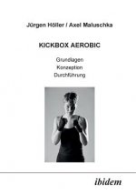 Kickbox Aerobic. Grundlagen, Konzeption, Durchf hrung