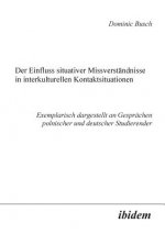 Einfluss situativer Missverst ndnisse in interkulturellen Kontaktsituationen. Exemplarisch dargestellt an Gespr chen polnischer und deutscher Studiere