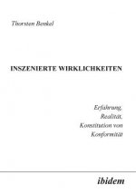 Inszenierte Wirklichkeiten. Erfahrung, Realitat, Konstitution von Konformitat