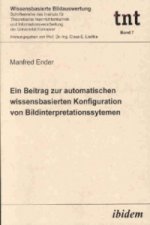 Ein Beitrag zur automatischen wissensbasierten Konfiguration von Bildinterpretationssystemen