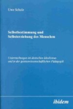 Selbstbestimmung und Selbsterziehung des Menschen