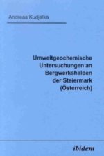 Umweltgeochemische Untersuchungen an Bergwerkshalden der Steiermark (Österreich)