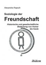 Soziologie der Freundschaft. Historische und gesellschaftliche Bedeutung von Homer bis heute