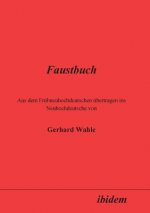 Faustbuch. Aus dem Fruhneuhochdeutschen ubertragen ins Neuhochdeutsche von Gerhard Wahle