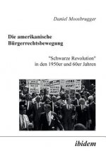 amerikanische Burgerrechtsbewegung. Schwarze Revolution in den 1950er und 60er Jahren