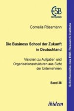 Die Business School der Zukunft in Deutschland