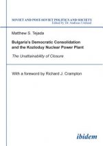 Bulgaria's Democratic Consolidation and the Kozl - The Unattainability of Closure
