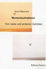 Momentaufnahmen - Von Liebe und anderen Gefühlen