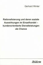 Rationalisierung und deren soziale Auswirkungen im Einzelhandel - kundenorientierte Dienstleistungen als Chance