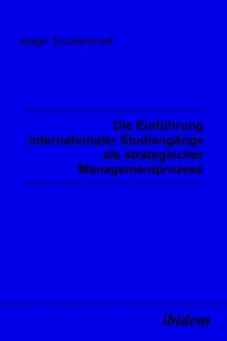 Die Einführung internationaler Studiengänge als strategischer Managementprozess