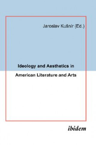 Ideology and Aesthetics in American Literature and Arts.