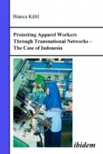 Protecting Apparel Workers Through Transnational Networks