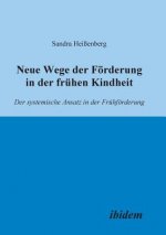 Neue Wege der Foerderung in der fruhen Kindheit. Der systemische Ansatz in der Fruhfoerderung