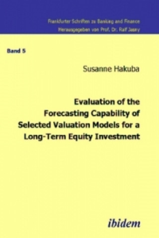Evaluation of the Forecasting Capability of Selected Valuation Models for a Long-Term Equity Investment
