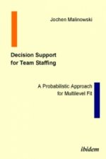 Decision Support for Team Staffing
