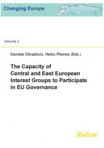 Capacity of Central and East European Interest Groups to Participate in EU Governance.