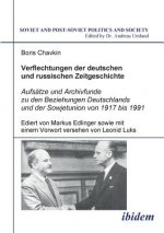 Verflechtungen der deutschen und russischen Zeitgeschichte. Aufs tze und Archivfunde zu den Beziehungen Deutschlands und der Sowjetunion von 1917 bis