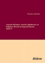Afanasii Shchapov and the Significance of Religious Dissent in Imperial Russia, 1848-70