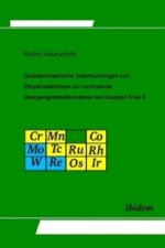 Quantenchemische Untersuchungen von Ethylenadditionen an hochvalente Übergangsmetallkomplexe der Gruppen 6 bis 9. Quantum Chemical Investigations of E