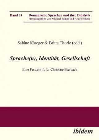 Sprache(n), Identit t, Gesellschaft. Eine Festschrift f r Christine Bierbach