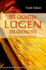 Die größten Lügen der Geschichte