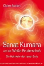 Sanat Kumara und die Weiße Bruderschaft