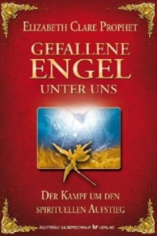 Gefallene Engel - Der Kampf um den spirituellen Aufstieg