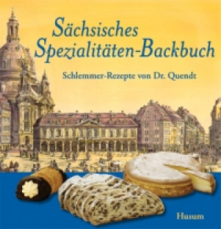 Sächsisches Spezialitäten-Backbuch