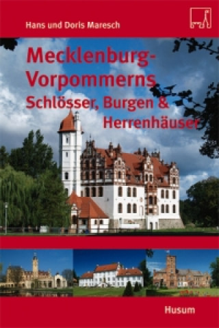 Mecklenburg-Vorpommerns Schlösser, Burgen & Herrenhäuser (Hans Maresch,Doris Maresch)()