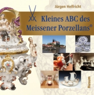 Kleines ABC des Meissener Porzellans®