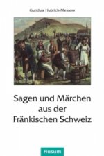 Sagen und Märchen aus der Fränkischen Schweiz
