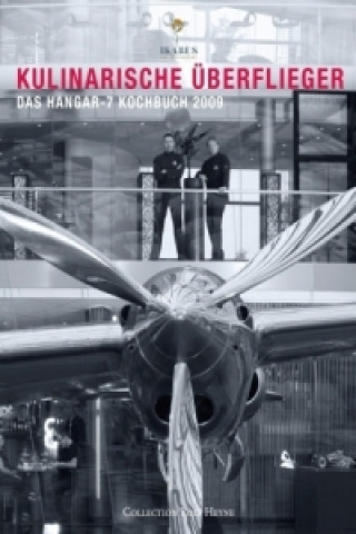 Kulinarische Überflieger - Das Hangar-7-Kochbuch 2009