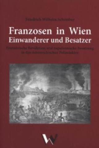 Franzosen in Wien: Einwanderer und Besatzer