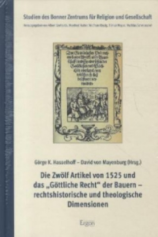 Die Zwölf Artikel von 1525 und das Göttliche Recht der Bauern - rechtshistorische und theologische Dimensionen