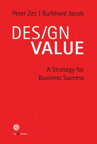 Design Value - A Strategy For Business Success. Der Designwert - Eine neue Strategie der Unternehmensführung, English Edition