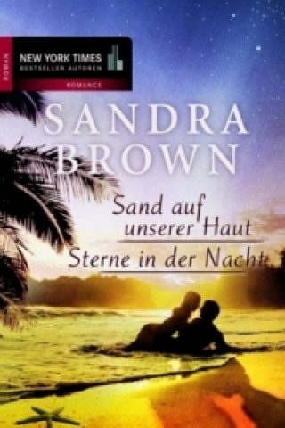 Sand auf unserer Haut. Sterne in der Nacht