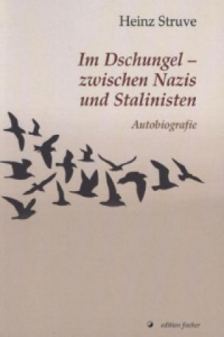 Im Dschungel - zwischen Nazis und Stalinisten