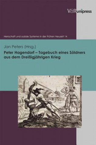 Peter Hagendorf Tagebuch eines Soeldners aus dem Dreissigjahrigen Krieg