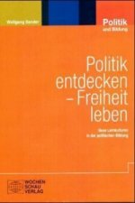 Politik entdecken, Freiheit leben