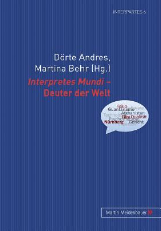 Interpretes Mundi - Deuter Der Welt