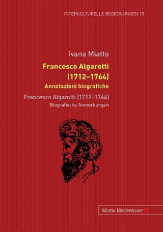 Francesco Algarotti (1712-1764). Annotazioni Biografiche