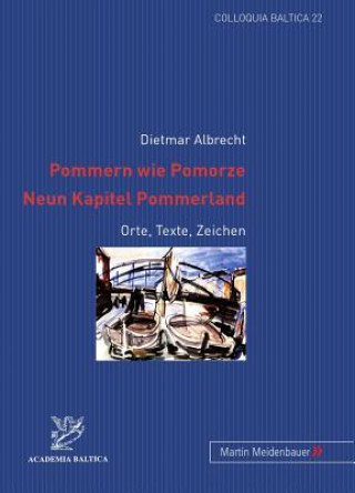 Pommern Wie Pomorze. Neun Kapitel Pommerland