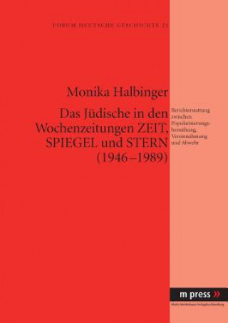 Juedische in Den Wochenzeitungen Zeit, Spiegel Und Stern (1946-1989)
