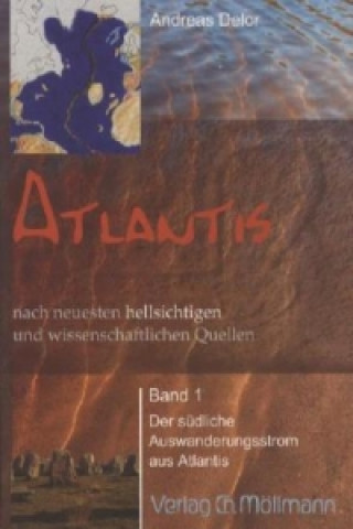 Atlantis aus aktueller hellsichtiger und naturwissenschaftlicher Sicht. Bd.1