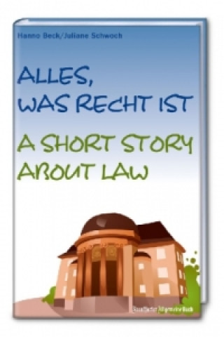 Alles, was Recht ist. A short story about law