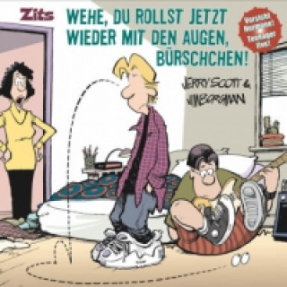 Zits, Wehe, Du rollst jetzt wieder mit den Augen, Bürschchen!